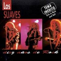 Los Suaves : 10 Años de Rock